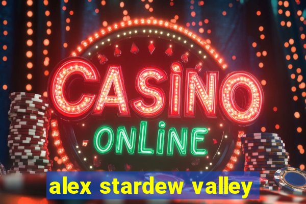 alex stardew valley